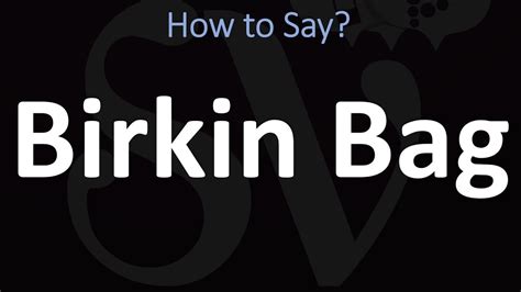 birkin bag pronunciation video.